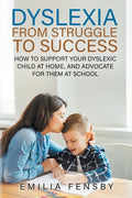 Dyslexia: From Struggle to Success
