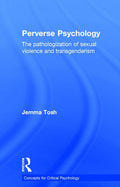 Perverse Psychology: The pathologization of sexual violence and transgenderism