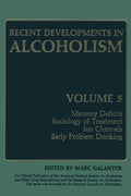 Recent Developments in Alcoholism: Memory Deficits Sociology of Treatment Ion Channels Early Problem Drinking (Softcover Reprint of the Original 1st 1
