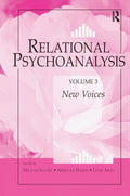 Relational Psychoanalysis, Volume 3: New Voices
