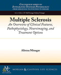 Multiple Sclerosis: An Overview of Clinical Features, Pathophysiology, Neuroimaging, and Treatment Options