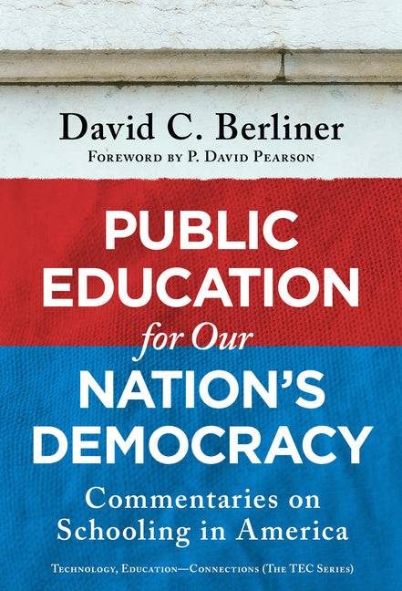 Public Education for Our Nation's Democracy: Commentaries on Schooling in America