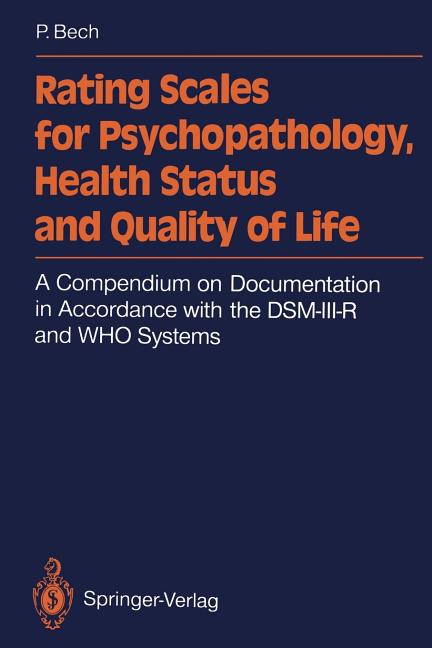 Rating Scales for Psychopathology, Health Status and Quality of Life: A Compendium on Documentation in Accordance with the Dsm-III-R and Who Systems
