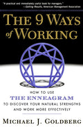 9 Ways of Working: How to Use the Enneagram to Discover Your Natural Strengths and Work More Effecively