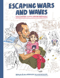 Escaping Wars and Waves: Encounters with Syrian Refugees