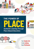 The Power of Place: Authentic Learning Through Place-Based Education