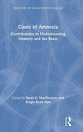 Cases of Amnesia: Contributions to Understanding Memory and the Brain