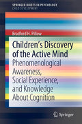 Children's Discovery of the Active Mind: Phenomenological Awareness, Social Experience, and Knowledge about Cognition (2012)