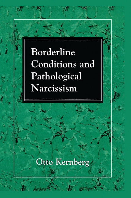 Borderline Conditions and Pathological Narcissism (Rowman & Littlefield)