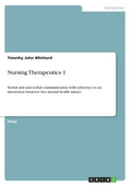 Nursing Therapeutics 1: Verbal and non-verbal communication with reference to an interaction between two mental health nurses
