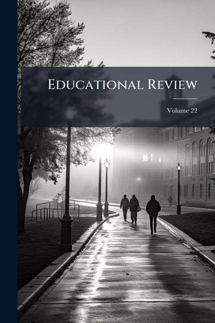 Educational Review; Volume 22