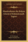Shantiniketan the Bolpur School of Rabindranath Tagore