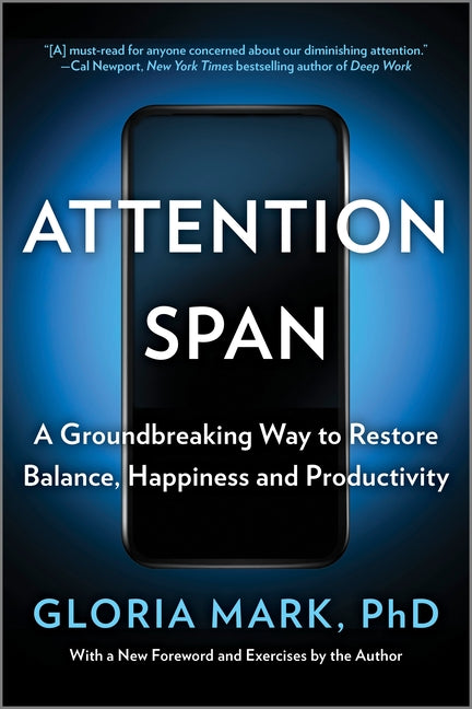 Attention Span: A Groundbreaking Way to Restore Balance, Happiness and Productivity (First Time Trade)
