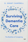 Surviving Dementia Care: The Realities of Caregiving