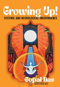 GROWING UP! Systemic and Neurological Independence