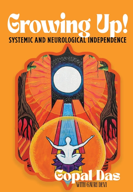 GROWING UP! Systemic and Neurological Independence