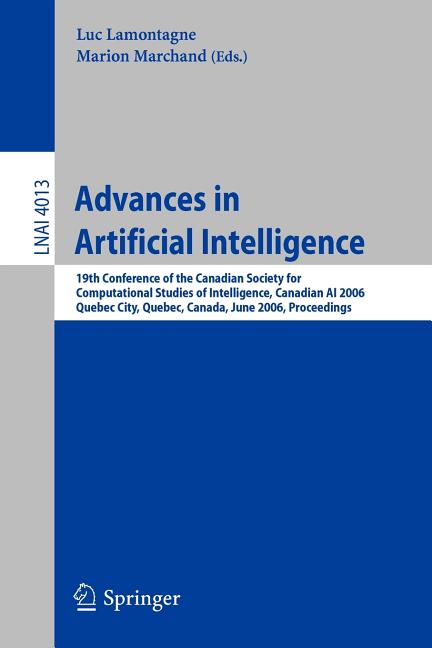 Advances in Artificial Intelligence: 19th Conference of the Canadian Society for Computational Studies of Intelligence, Canadian AI 2006, Quebec City,