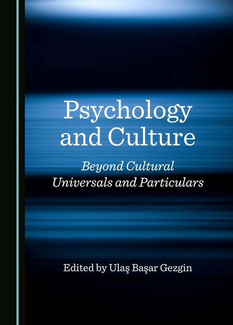 Psychology and Culture: Beyond Cultural Universals and Particulars