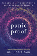 Panic Proof: The New Holistic Solution to End Your Anxiety Forever