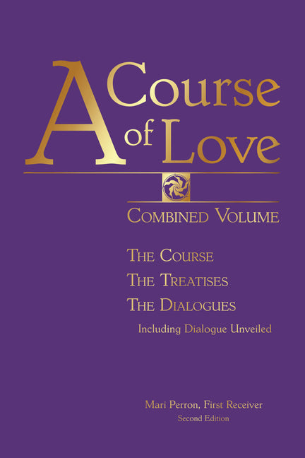 A Course of Love: Combined Volume: The Course, The Treatises, The Dialogues (Second Includes the Supplement)
