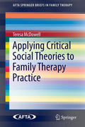 Applying Critical Social Theories to Family Therapy Practice (2015)