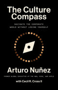 The Culture Compass: Navigate the Corporate World Without Losing Yourself