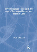 Psychological Testing in the Age of Managed Behavioral Health Care