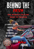 Behind the Patch: One Woman's Outlaw Road to Freedom