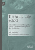 The Arthurdale School: Cultural Intervention Through Rural Folklife Education in a Progressive New Deal Setting (2023)
