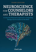 Neuroscience for Counselors and Therapists: A Culturally Responsive Approach to Integrating Therapy and the Science of the Brain