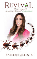 Revival: My Journey with Neuropsychiatric Lyme Disease