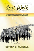 Soul Walk: Before, During, and Afterlife