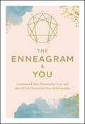 The Enneagram & You: Understand Your Personality Type and How It Can Transform Your Relationships