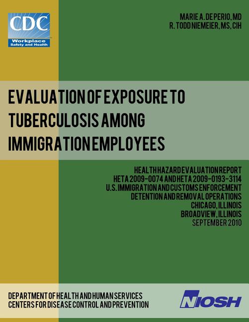 Evaluation of Exposure to Tuberculosis Among Immigration Employees: Health Hazard Evaluation Report: HETA 2009-0074 and HETA 2009-0193-3114U