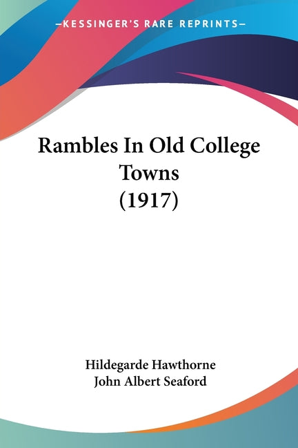 Rambles In Old College Towns (1917)