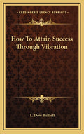 How To Attain Success Through Vibration