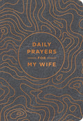 Daily Prayers for My Wife: A 90-Day Prayer Devotional (Devotions to Sustain and Strengthen Your Marriage) - The Perfect Gift for Christian Men