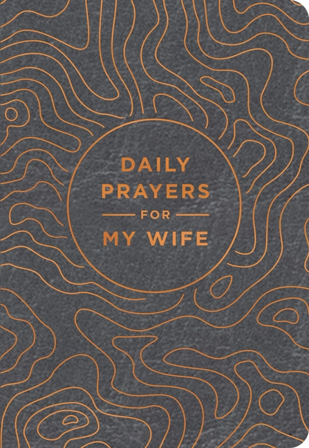 Daily Prayers for My Wife: A 90-Day Prayer Devotional (Devotions to Sustain and Strengthen Your Marriage) - The Perfect Gift for Christian Men