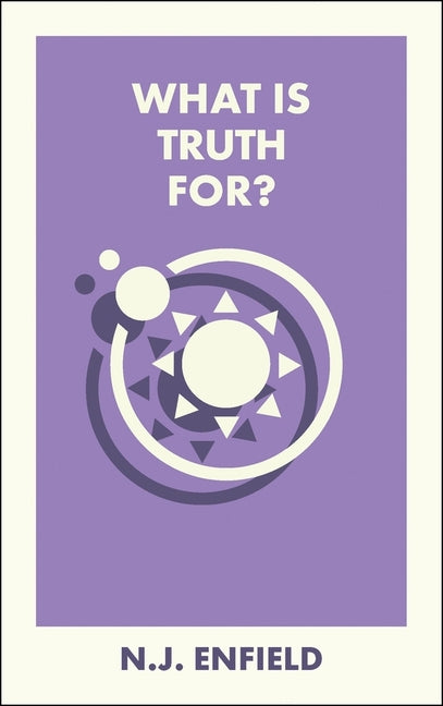 What Is Truth For?