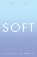 Soft: From Survival to Surrender