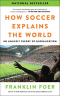 How Soccer Explains the World: An Unlikely Theory of Globalization