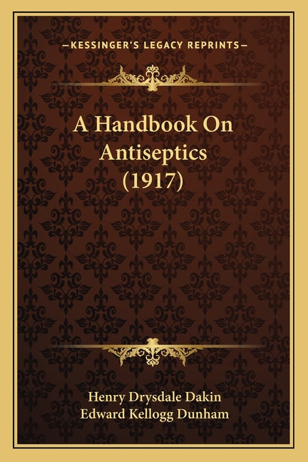 A Handbook On Antiseptics (1917)