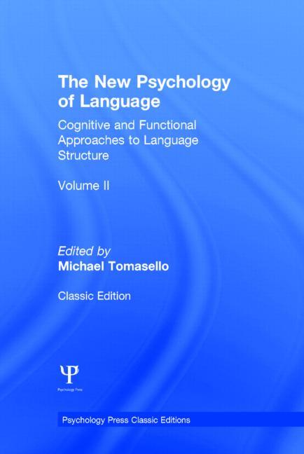 The New Psychology of Language, Volume II: Cognitive and Functional Approaches to Language Structure