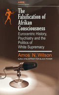 The Falsification of Afrikan Consciousness