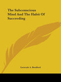 The Subconscious Mind And The Habit Of Succeeding