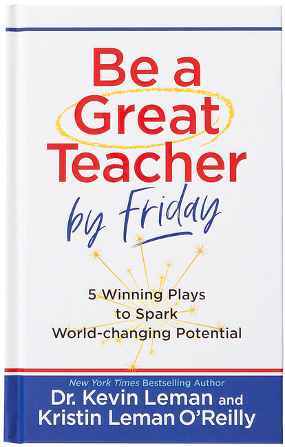 Be a Great Teacher by Friday: 5 Winning Plays to Spark World-Changing Potential