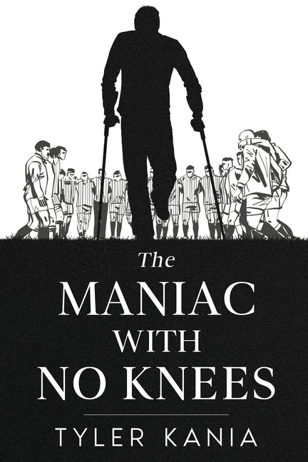 The Maniac with No Knees