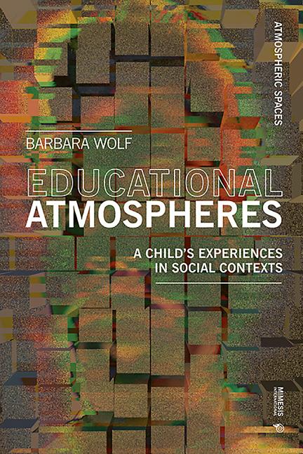 Atmospheres of Learning: How they affect the development of our children