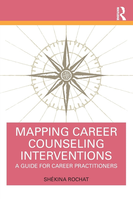 Mapping Career Counseling Interventions: A Guide for Career Practitioners