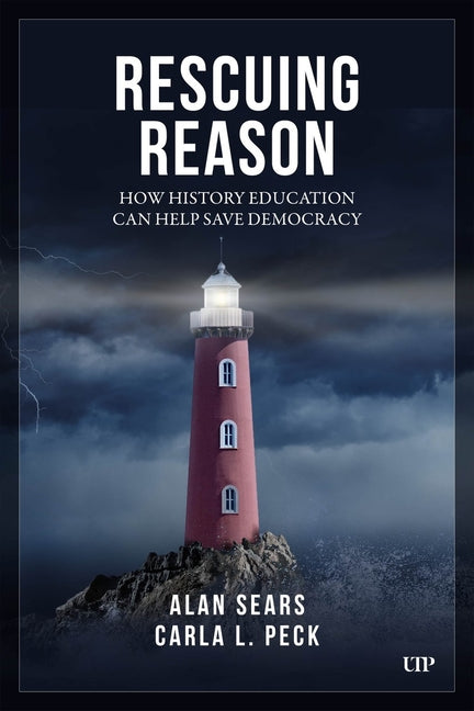 Rescuing Reason: How History Education Can Help Save Democracy